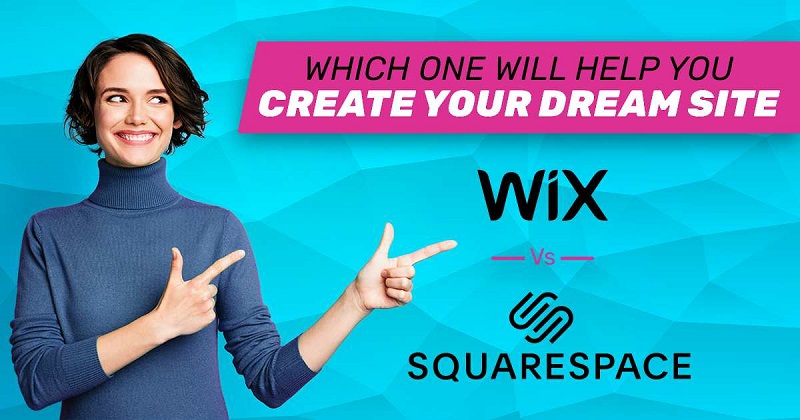Squarespace VS. Wix: Which One will Help You Create Your Dream Site?