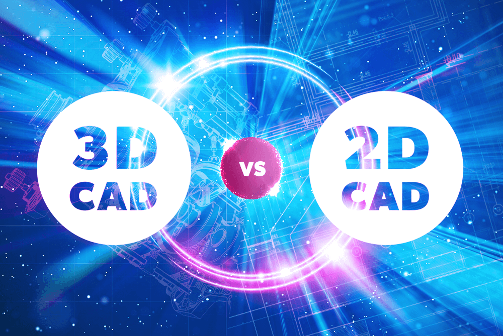 3D Vs. 2D CAD | Sonary