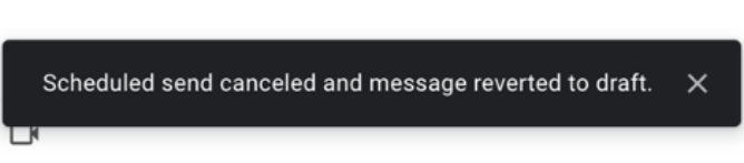Screenshot of Gmail message after a scheduled email send has been canceled- “Scheduled send canceled and message reverted to draft”