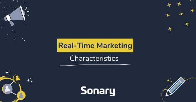 Characteristics of Real-time Marketing