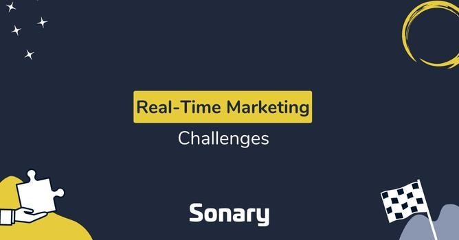 Real-time marketing challenges