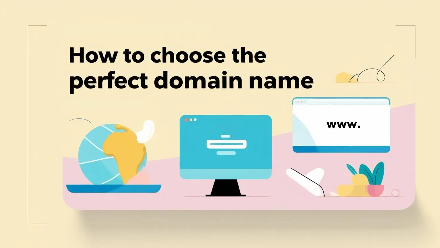 How to Choose the Perfect Domain Name: Tips for Memorable & Effective Branding