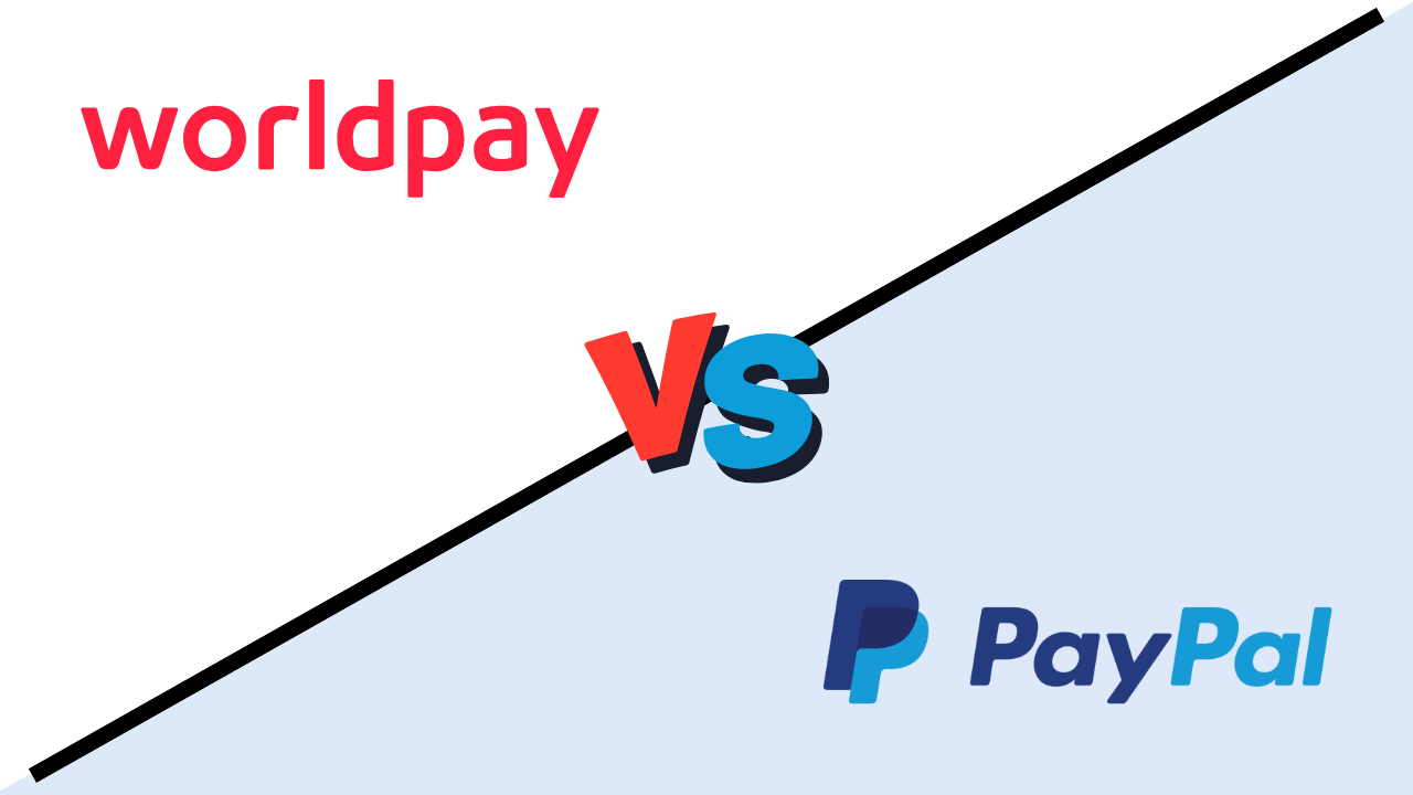 Worldpay vs PayPal: Which payment solution is better for your business in 2025?