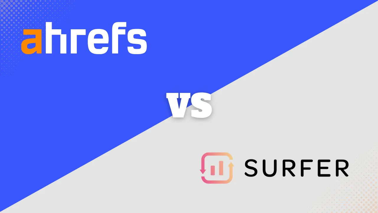 SurferSEO vs Ahrefs: Which SEO software is better for your business in 2026
