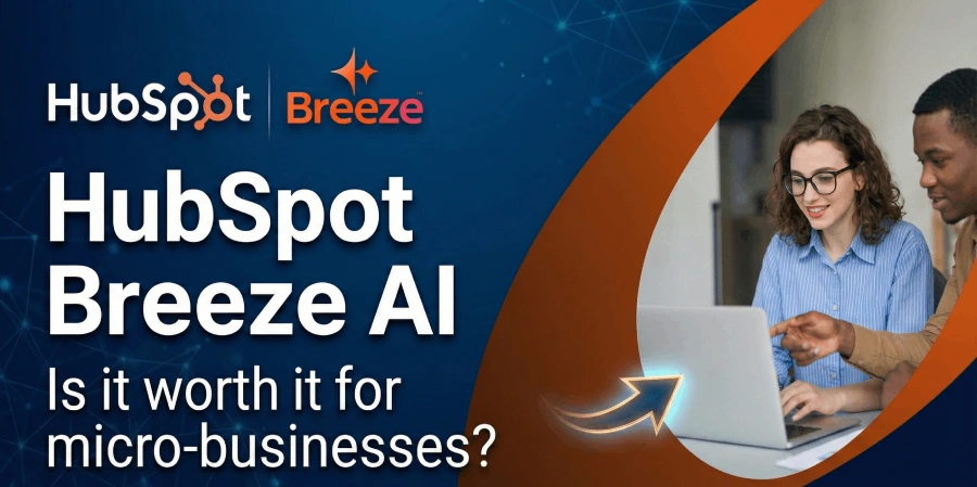 HubSpot Breeze AI review: Is it actually worth it for a 1-4 person business?